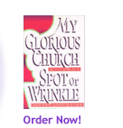 Order My Glorious Church Without Spot or Wrinkle